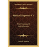 Medical Hypnosis V1: The Principles of Hypnotherapy