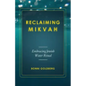Reclaiming Mikvah: Embracing Jewish Water Ritual
