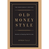 Old Money Style: Secrets to Dressing Well for Less (The Gentleman's Edition)