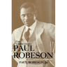 The Undiscovered Paul Robeson: An Artist's Journey, 1898-1939