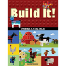 Build It! Farm Animals: Make Supercool Models with Your Favorite Lego(r) Parts