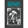 The Best Kept Secret: Gregory Fears Life Story