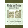 Gladius and Spatha: Swords and Warfare in the Classical World