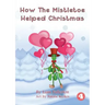 How The Mistletoe Helped Christmas