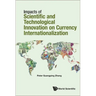 Impacts Science & Technology Currency Internationalization