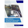 Non-Ferrous Extractive Metallurgy - Industrial Practices