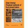 Solar drying: Practical methods of food preservation