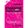 Change Your Menopause: Why one size does not fit all