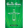 The Greatest Gospel: A Unified Four Gospel Harmony