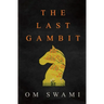 The Last Gambit