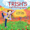 Trish's Fall Photography: A Kids Yoga Autumn Book