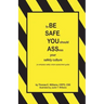 to BE SAFE, YOU should ASSess your safety culture: A Workplace Safety Culture Assessment Guide