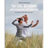 Tai Chi, Qi Gong and Standing Meditation: Balance in mind, body and soul