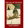The Call of the Wild (Large Print Illustrated Edition): Complete and Unabridged 1903 Illustrated Edition