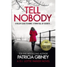 Tell Nobody: Absolutely Gripping Crime Fiction with Unputdownable Mystery and Suspense