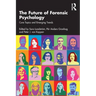 The Future of Forensic Psychology: Core Topics and Emerging Trends