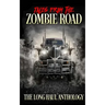 Tales from the Zombie Road: The Long Haul Anthology