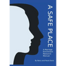 A Safe Place: A Marriage Enrichment Resource Manual