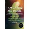 I Am Crying All Inside: And Other Stories