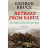 Retreat from Kabul: The First Anglo-Afghan War, 1839-1842