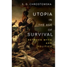 Utopia in the Age of Survival: Between Myth and Politics