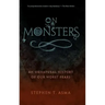 On Monsters: An Unnatural History of Our Worst Fears