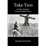 Take Two: A Film Teacher's Unconventional Story