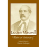 Lucien Maxwell: Villain or Visionary