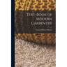Text-book of Modern Carpentry