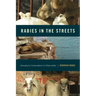 Rabies in the Streets: Interspecies Camaraderie in Urban India