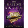 The Captive Kingdom (the Ascendance Series, Book 4): Volume 4