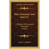 Man, Economy, And State V2: A Treatise On Economic Principles (1962)