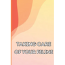 Taking Care of Your Feline: The Whole Guide from Kitten to Adult: An all-inclusive guide covering your cat's diet, health, temperament, customs, train