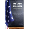 The Great Equalizer: Six Strategies to Make Public Education Work in America