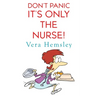 Don't Panic It's Only the Nurse!