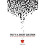 That's a Great Question: Are You Asking the Right Questions in Business? In Life?