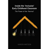 Inside the 'Inclusive' Early Childhood Classroom: The Power of the 'Normal'