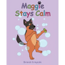 Maggie Stays Calm