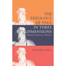 The Theology of Paul in Three Dimensions: Dogmatics, Experience, Relevance
