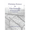 Christian Science in East Germany: The Church that Came in from the Cold