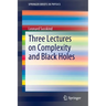 Three Lectures on Complexity and Black Holes