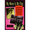 My Music Is My Flag: Puerto Rican Musicians and Their New York Communities, 1917-1940 Volume 3