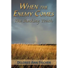 When the Enemy Comes: The Shocking Truth
