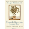 Unless It Moves the Human Heart: The Craft and Art of Writing