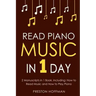 Read Piano Music: In 1 Day - Bundle - The Only 2 Books You Need to Learn Piano Sight Reading, Piano Sheet Music and How to Read Music for Pianists Tod