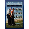 A Master Teacher's Secrets to Accelerated Golf Performance