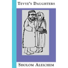 Tevye's Daughters: Collected Stories of Sholom Aleichem