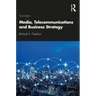 Media, Telecommunications and Business Strategy