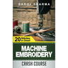 Machine Embroidery Crash Course: How to Master Machine Embroidery at Home