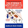 California's Next Century 2.0: Economic Renaissance: California's Next 100 Years